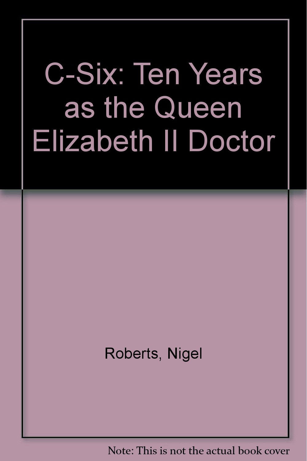 C-Six: Ten Years as the "Queen Elizabeth II" Doctor Medicine