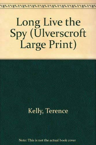 Long Live the Spy (Ulverscroft Large Print Series) Contemporary literature
