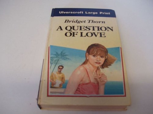 A Question of Love (Ulverscroft Large Print Series) Contemporary Romance