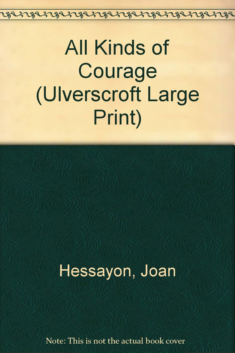 All Kinds of Courage (Ulverscroft Large Print Series) Contemporary Romance