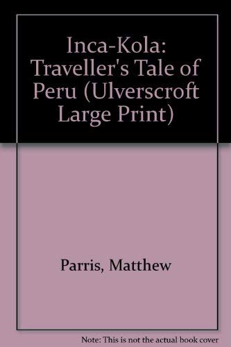 Inca-Kola: A Traveller's Tale of Peru (Ulverscroft Large Print Series) Leisure, Home & Garden