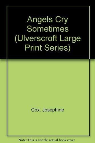 Angels Cry Sometimes (Ulverscroft Large Print Series) Contemporary literature