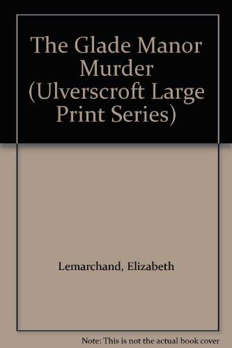 The Glade Manor Murder (Ulverscroft Large Print Series) Contemporary literature