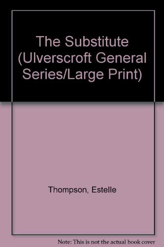 The Substitute (Magna Large Print General Series) Contemporary literature