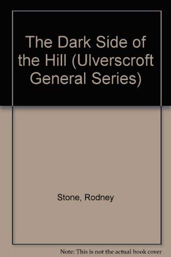 The Dark Side of the Hill (Ulverscroft General Series) Contemporary literature