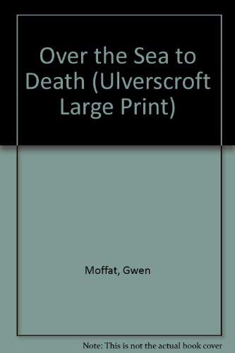 Over the Sea to Death (Ulverscroft Large Print) Contemporary literature