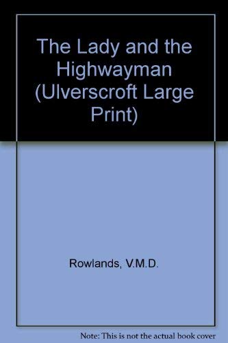 The Lady and the Highwayman (Ulverscroft Large Print) Contemporary Romance