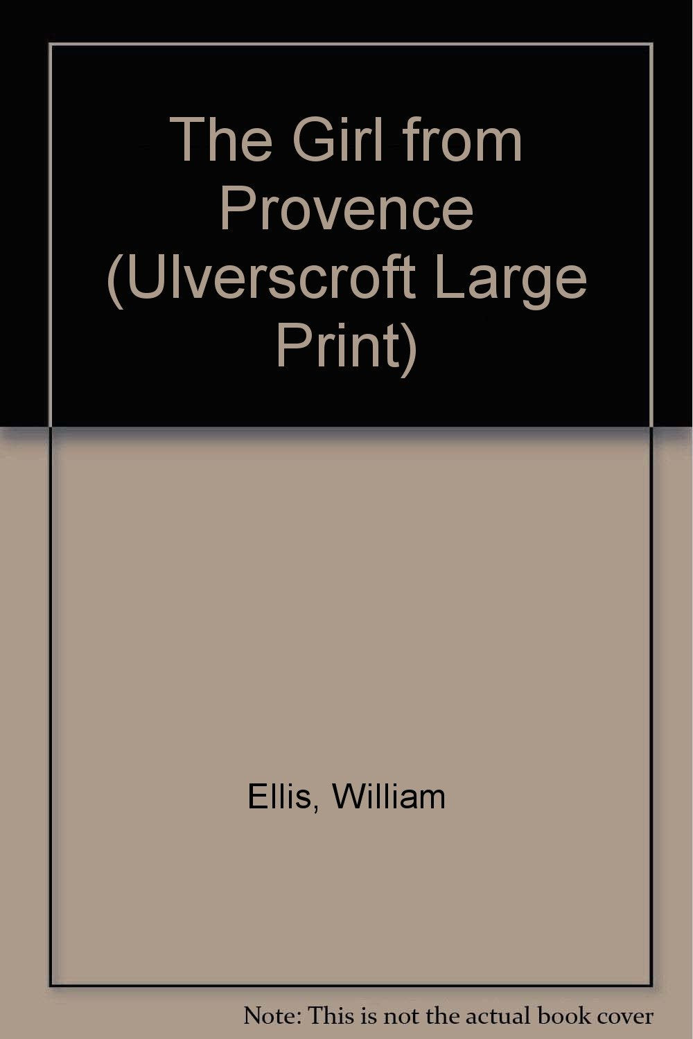 The Girl from Provence (Ulverscroft Large Print Series) Contemporary Romance