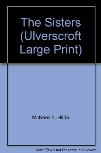The Sisters (Ulverscroft Large Print Series) Contemporary literature