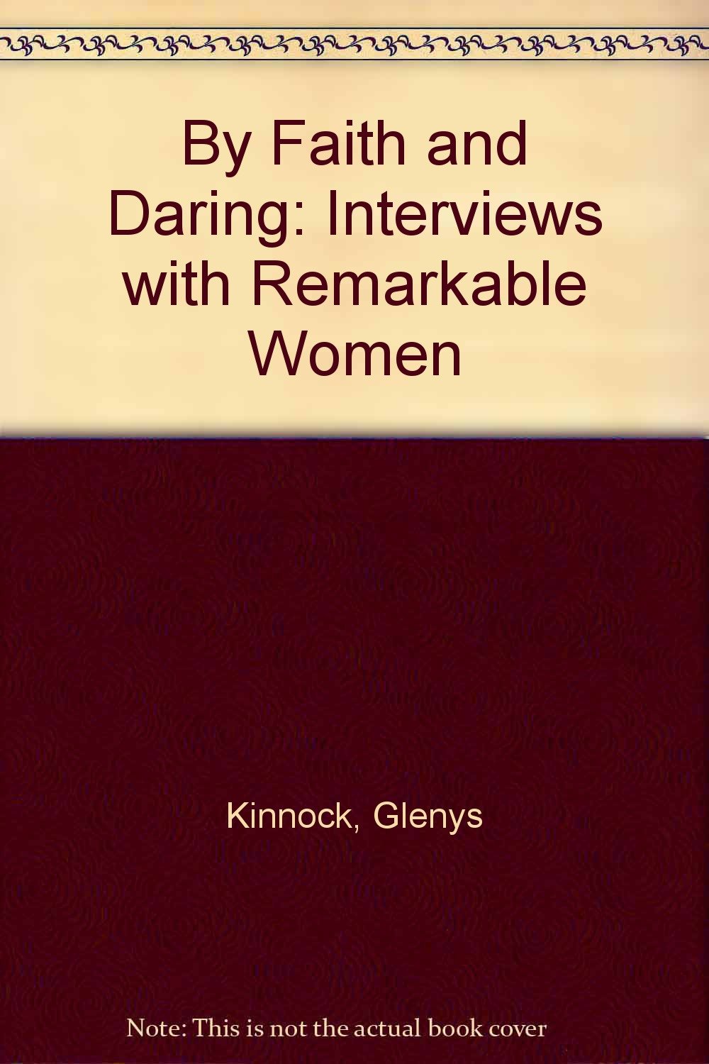 By Faith and Daring: Interviews with Remarkable Women Books