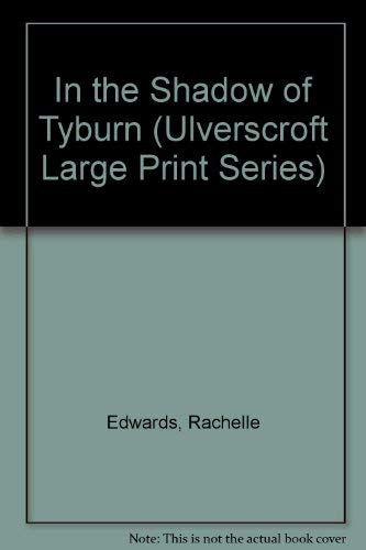 In the Shadow of Tyburn (Ulverscroft Large Print Series) Contemporary Romance