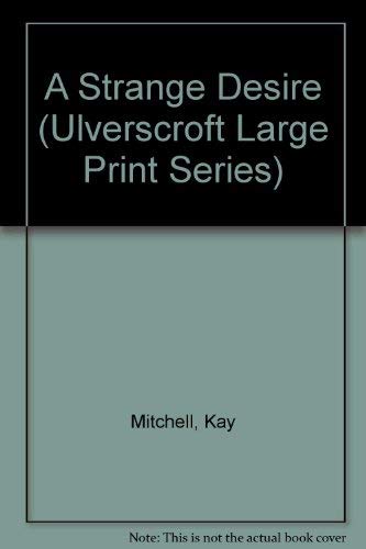 A Strange Desire (Ulverscroft Large Print Series) Contemporary literature