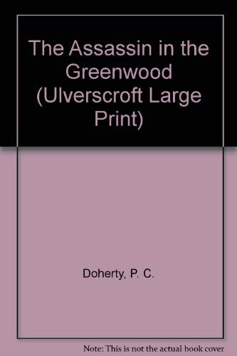 The Assassin in the Greenwood (Ulverscroft Large Print Series) Contemporary literature