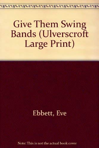 Give Them Swing Bands (Ulverscroft Large Print Series) Contemporary literature