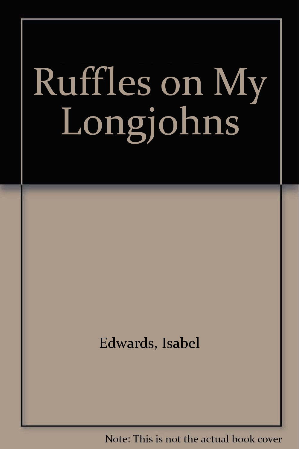 Ruffles on My Longjohns (Ulverscroft Large Print Series) Memories