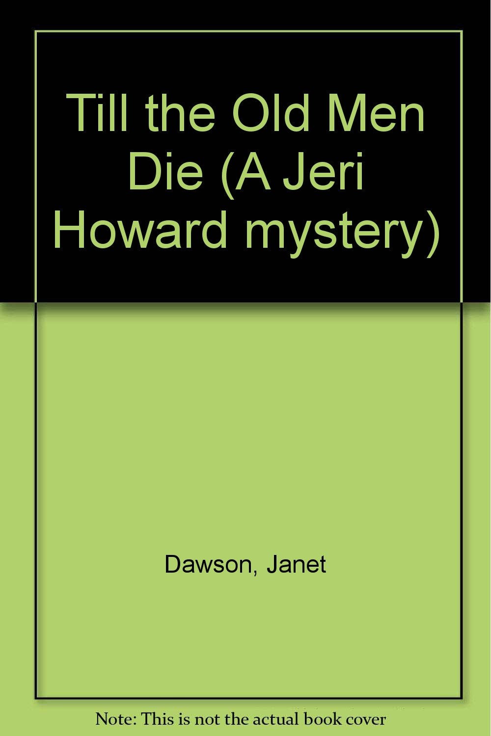 Till the Old Men Die (A Jeri Howard mystery) Contemporary literature