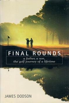 Final Rounds: A Father, a Son, the Golf Journey of a Lifetime Leisure & Fun