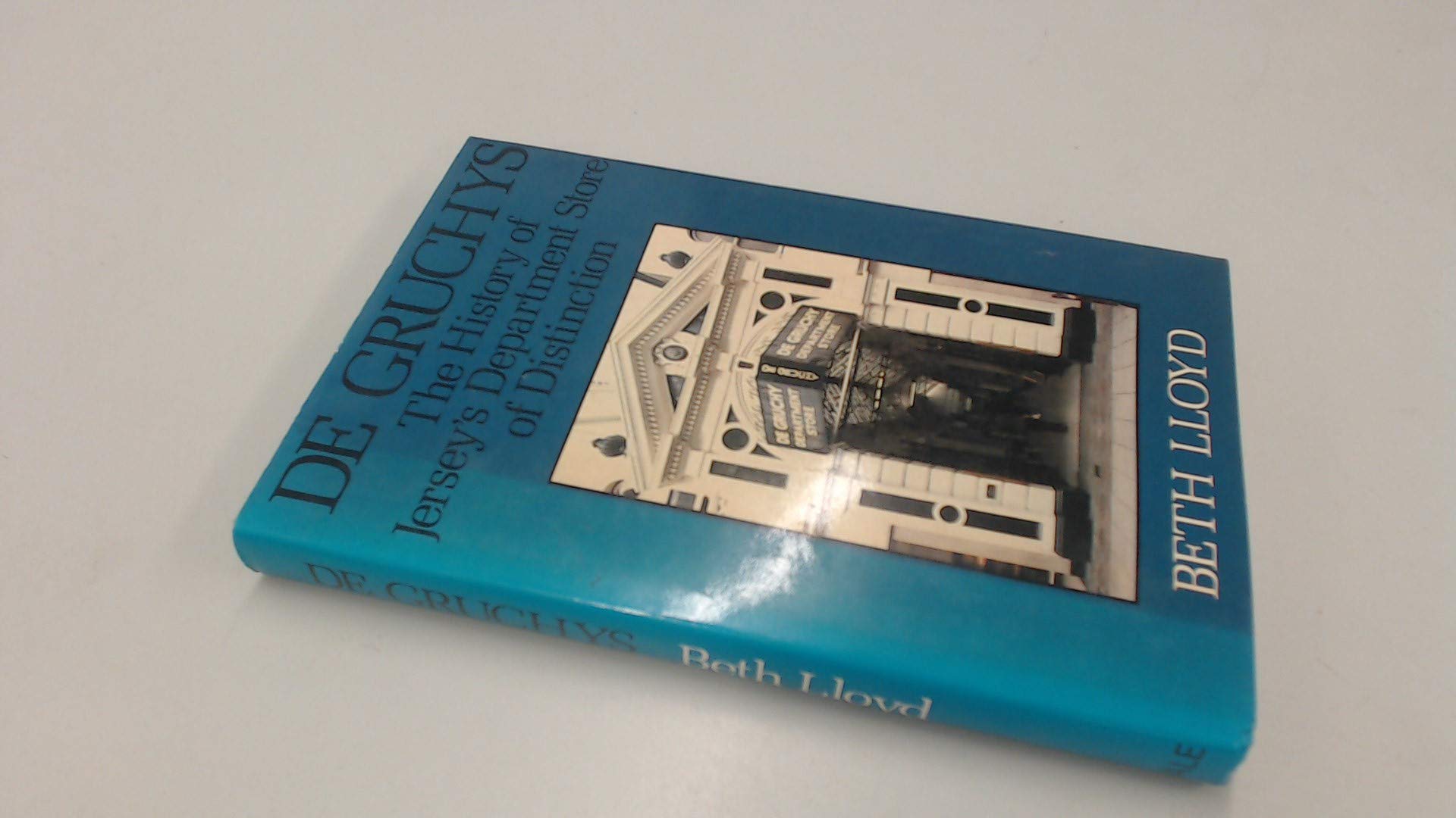 De Gruchy's: The History of Jersey's Department Store of Distinction Books