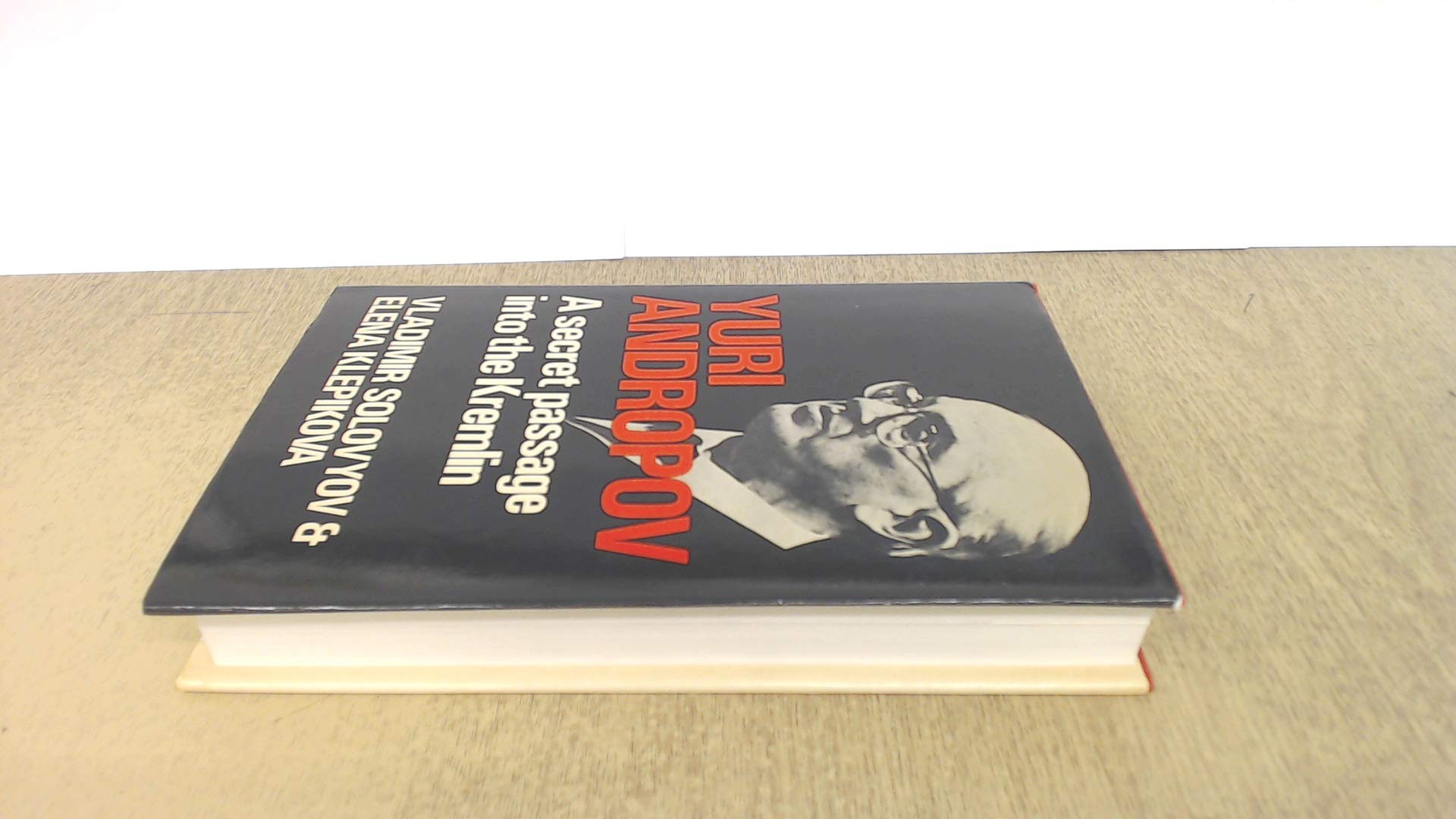 Yuri Andropov: A Secret Passage into the Kremlin book