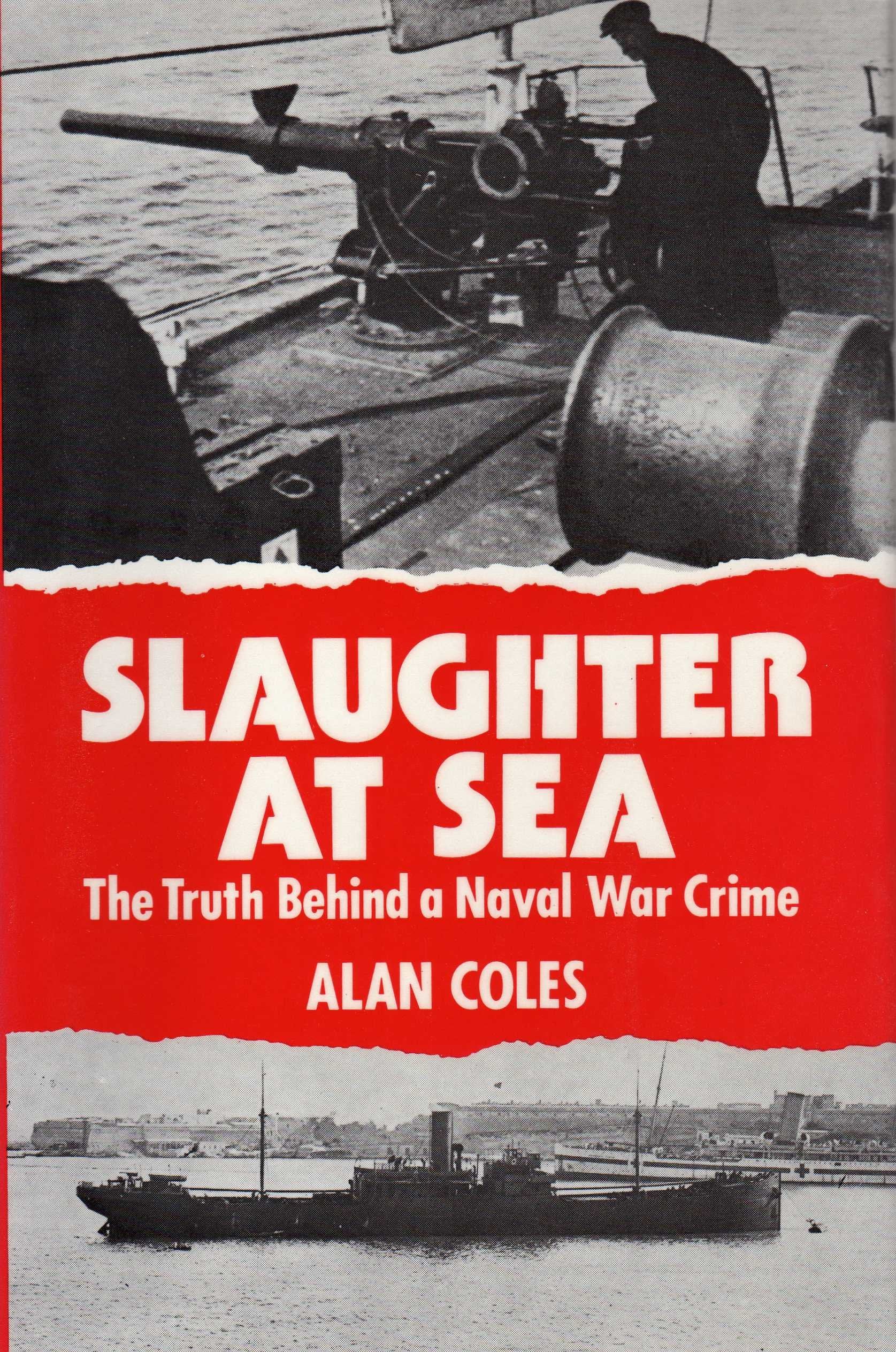 Slaughter at Sea?: Truth Behind a Naval War Crime Books