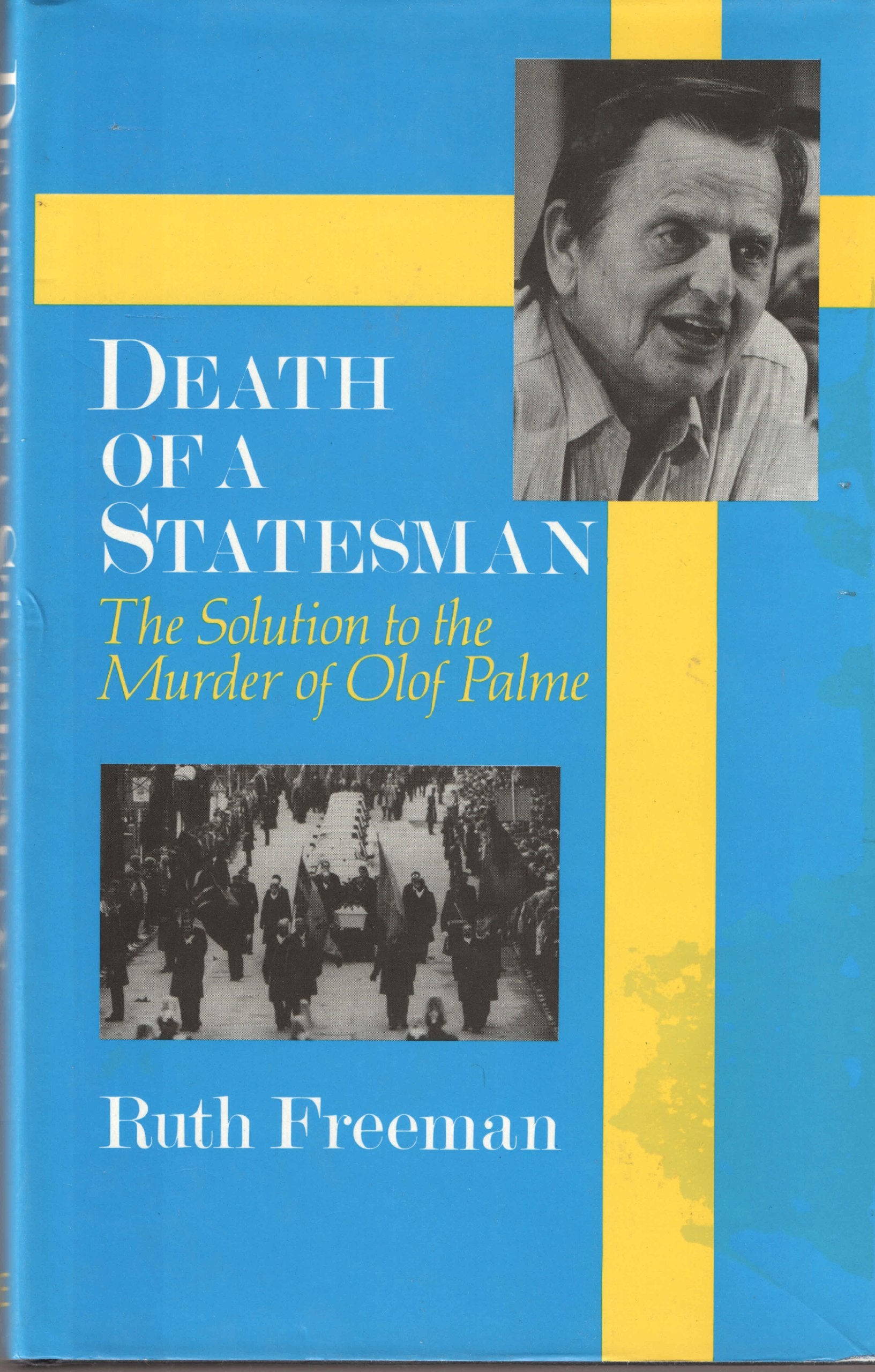 Death of a Statesman: Solution to the Murder of Olof Palme Memories