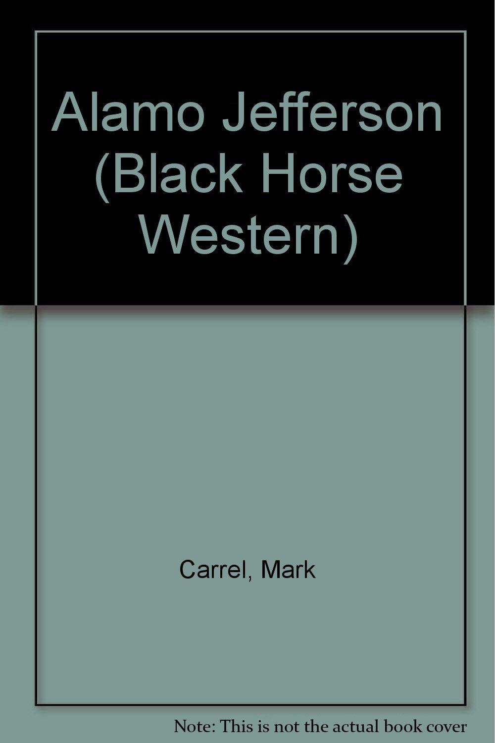 Alamo Jefferson (Black Horse Western) Books