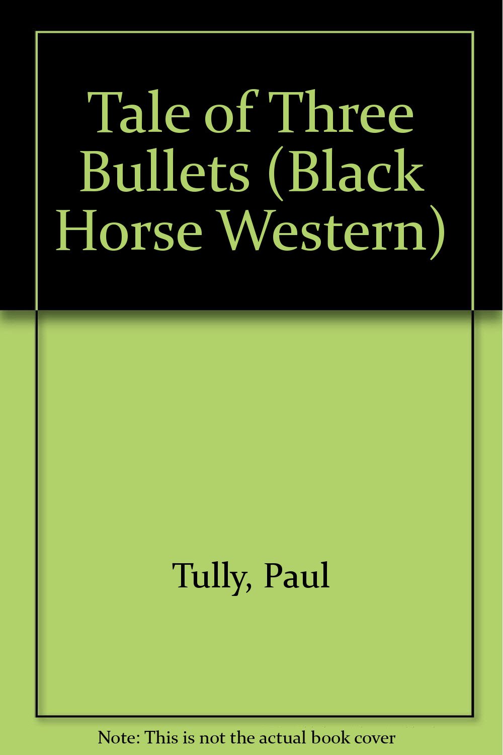 Tale of Three Bullets (Black Horse Western) Books