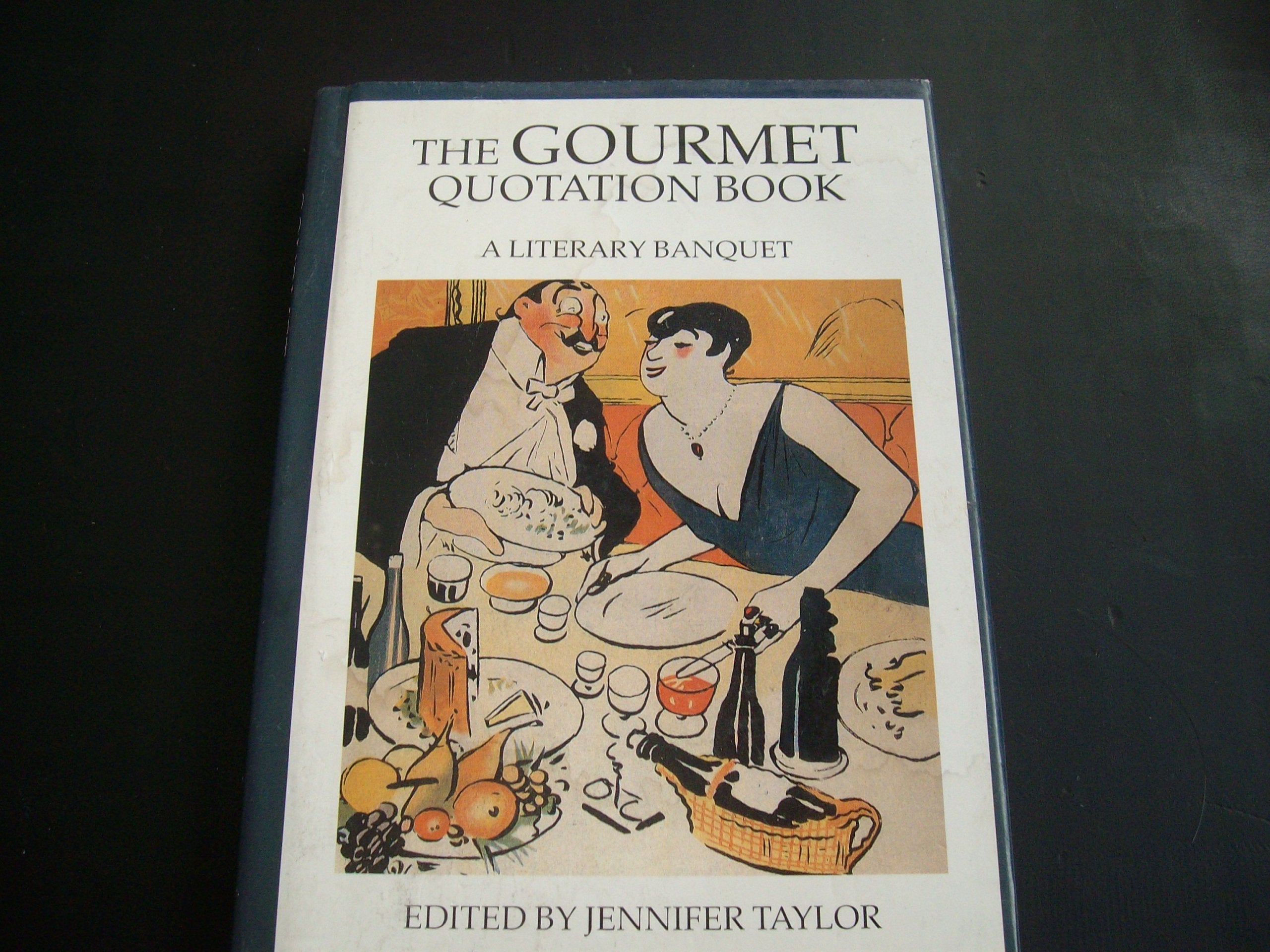The Gourmet Quotation Book: A Literary Banquet Cooking & Enjoying