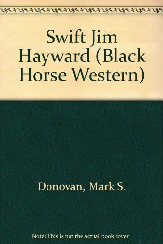 Swift Jim Hayward (Black Horse Western) Books