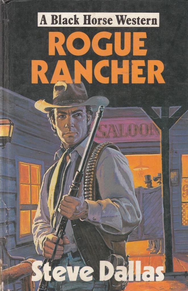 Rogue Rancher (Black Horse Western) Action & Adventure