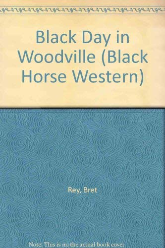 Black Day in Woodville (Black Horse Western) Action & Adventure