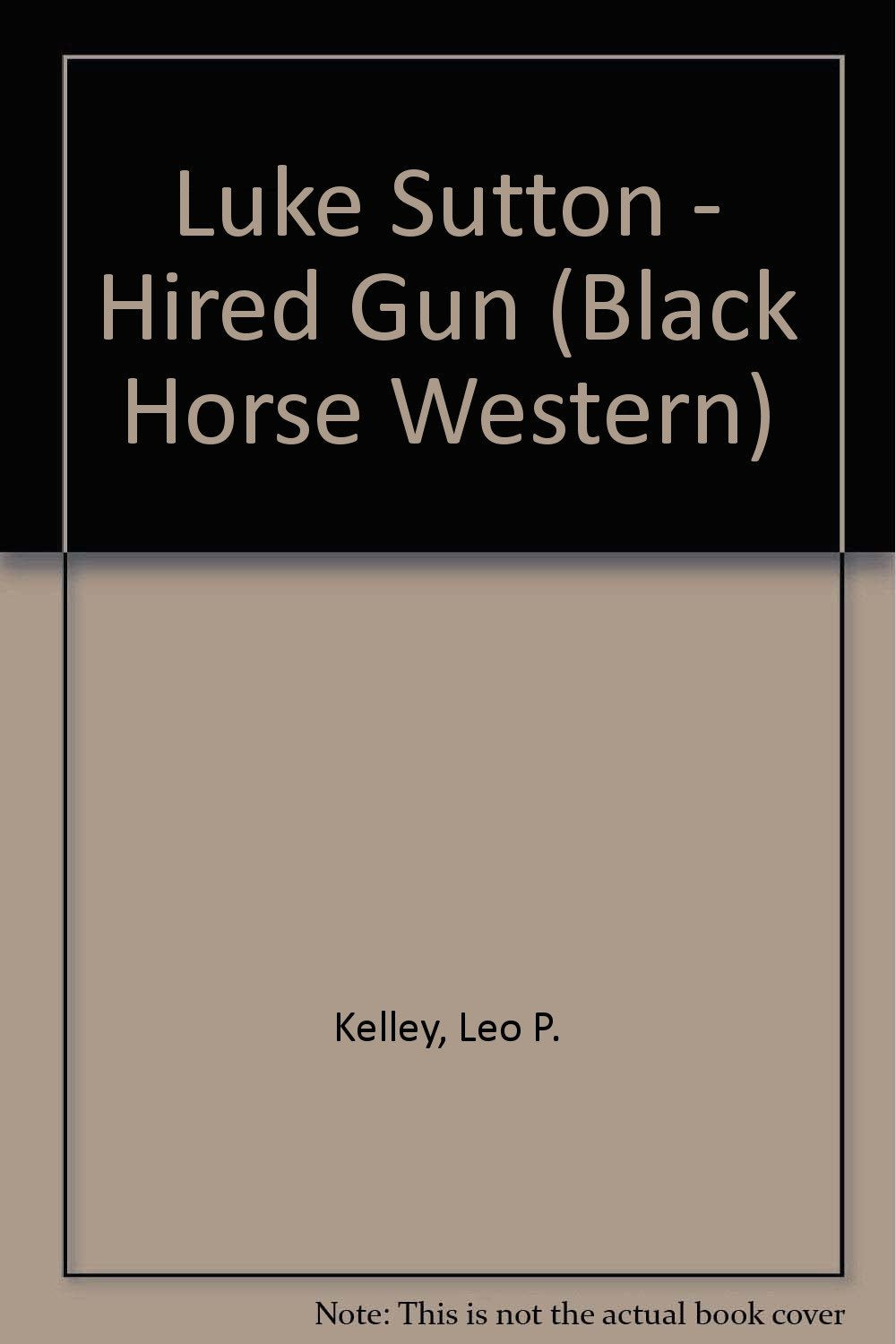 Luke Sutton - Hired Gun (Black Horse Western) Action & Adventure