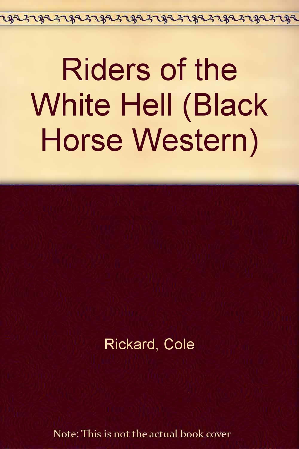 Riders of the White Hell (Black Horse Western) Action & Adventure