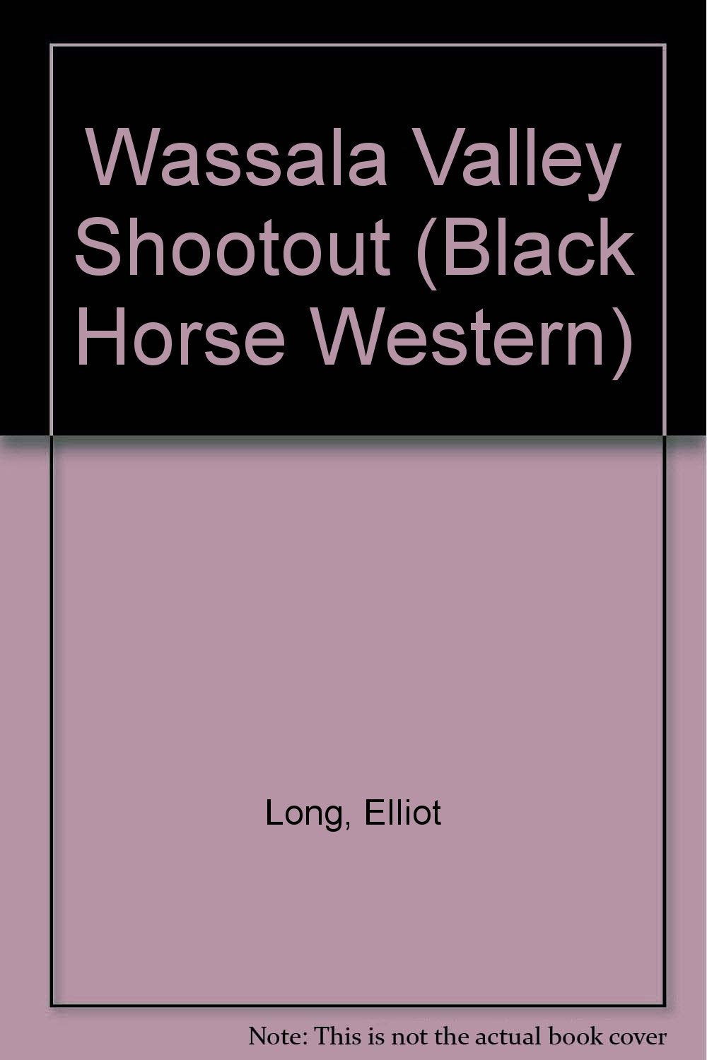 Wassala Valley Shootout (Black Horse Western) Action & Adventure