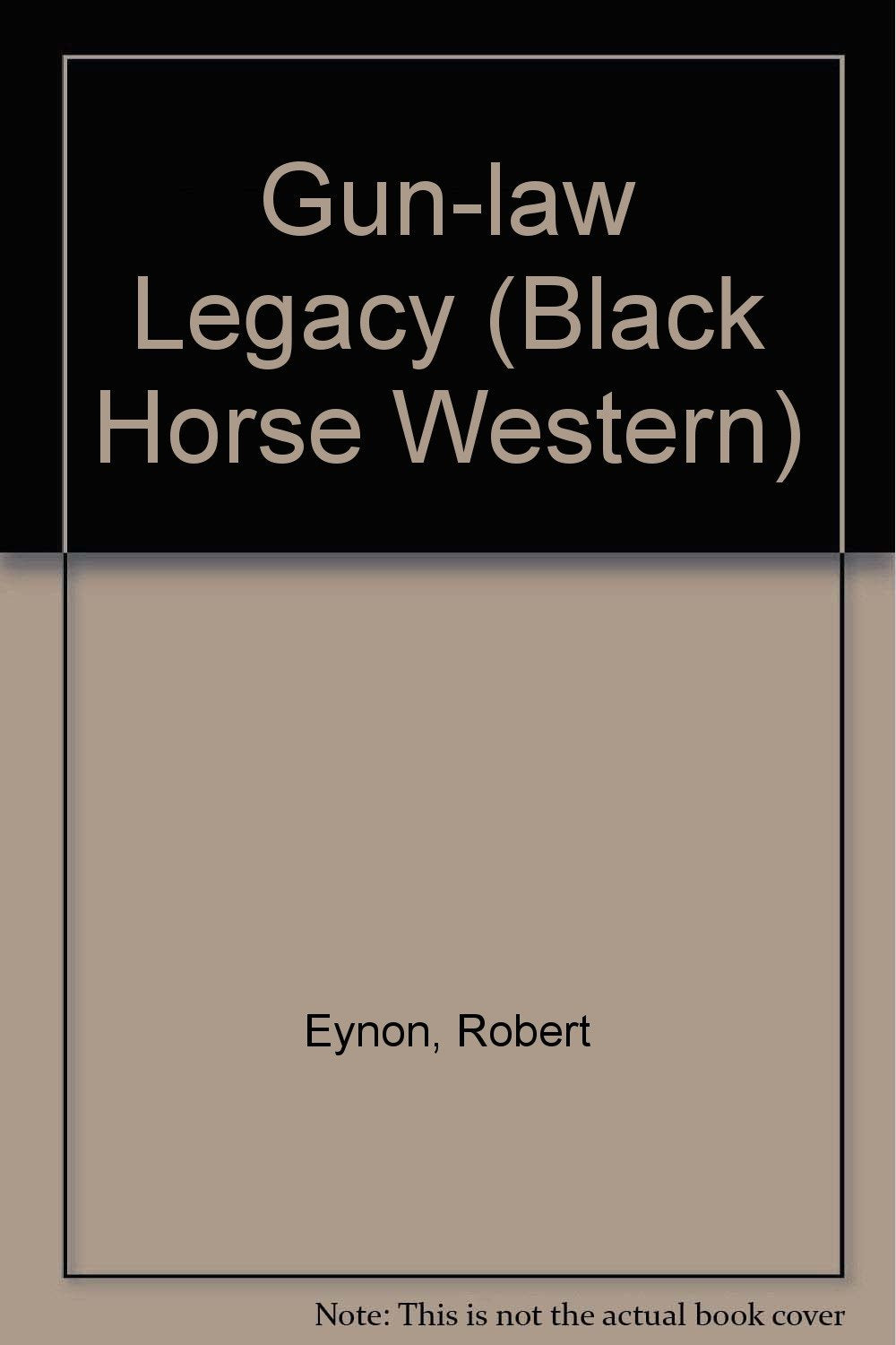 Gun-law Legacy (Black Horse Western) Action & Adventure