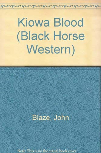 Kiowa Blood (Black Horse Western) Action & Adventure
