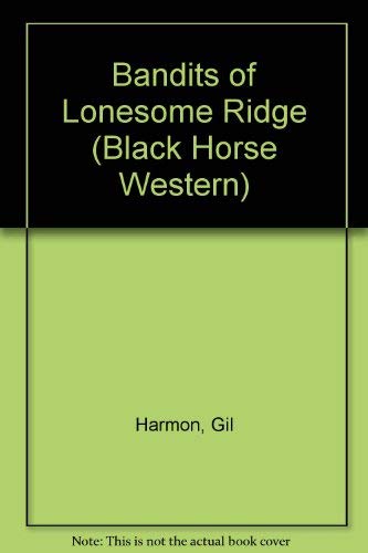 Bandits of Lonesome Ridge (Black Horse Western) Action & Adventure