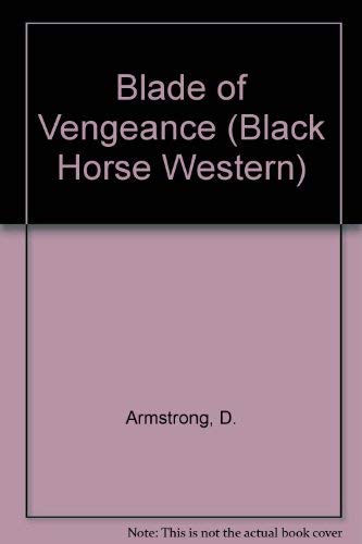 Blade of Vengeance (Black Horse Western) Action & Adventure