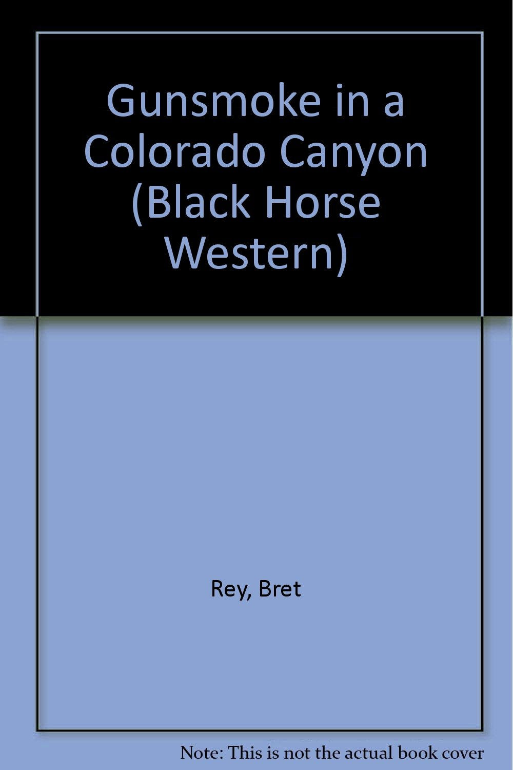 Gunsmoke in a Colorado Canyon (Black Horse Western) Action & Adventure