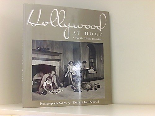 Hollywood at Home: A Family Album, 1950-65 Film, Art & Culture