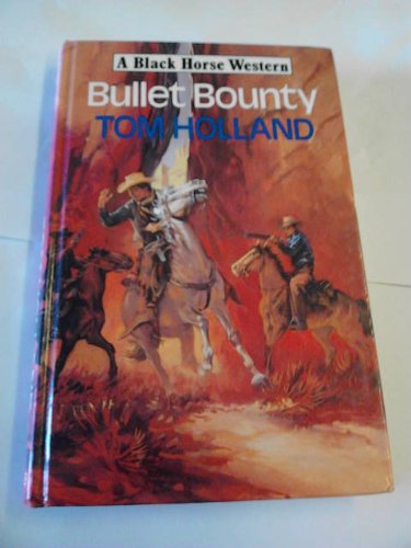 Bullet Bounty (Black Horse Western) Action & Adventure