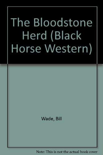 The Bloodstone Herd (Black Horse Western) Action & Adventure