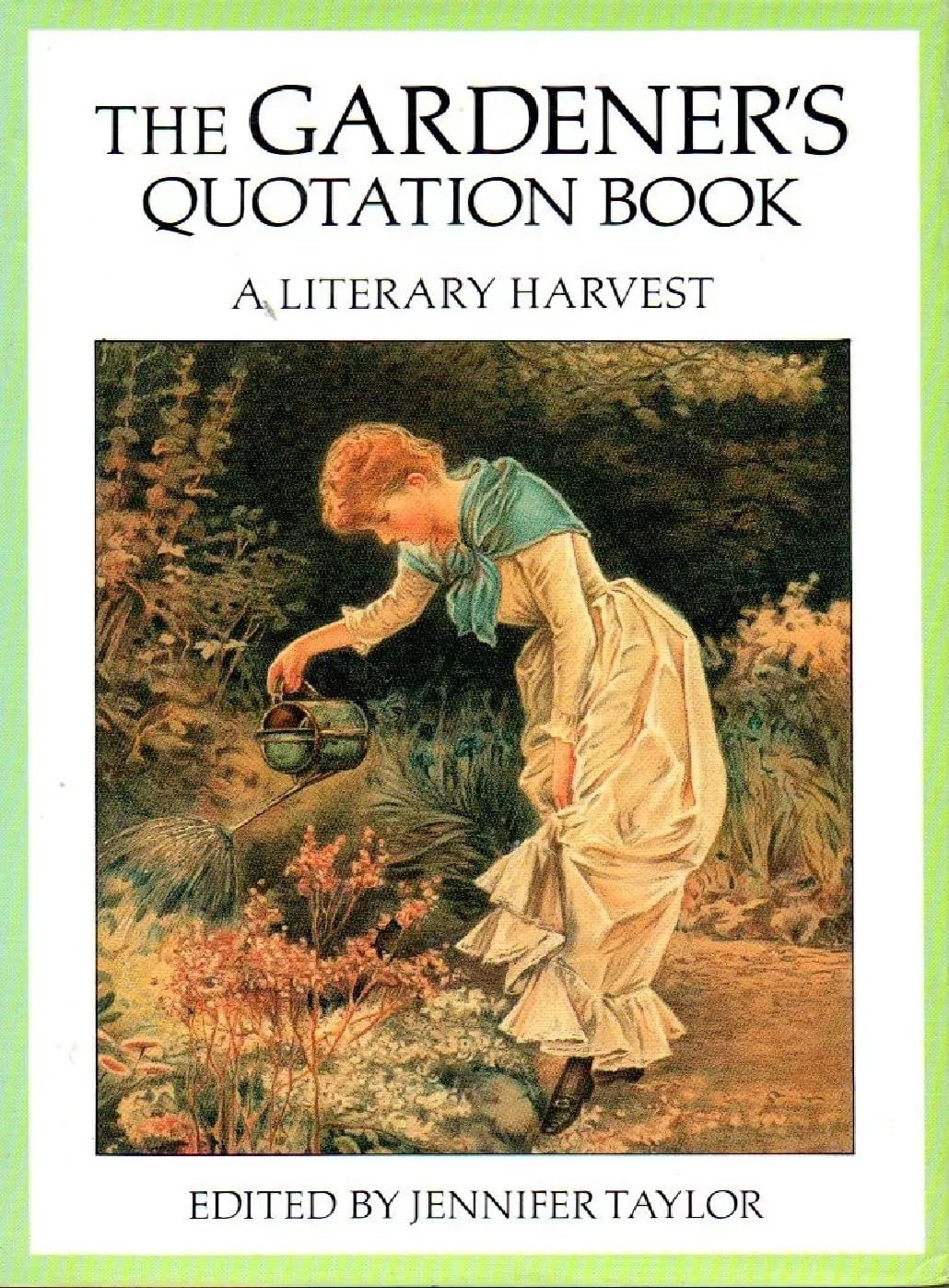 The Gardener's Quotation Book: A Literary Harvest book