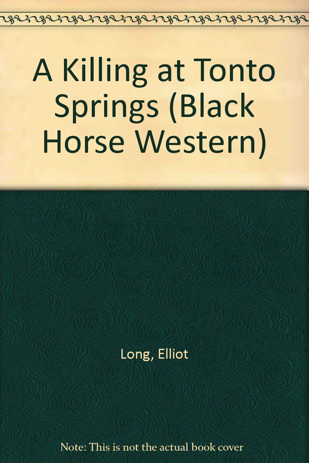 A Killing at Tonto Springs (Black Horse Western) Action & Adventure