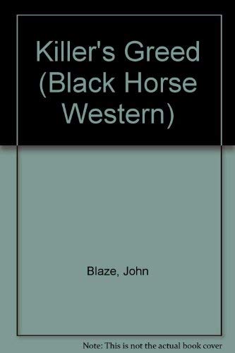 Killer's Greed (Black Horse Western) Action & Adventure