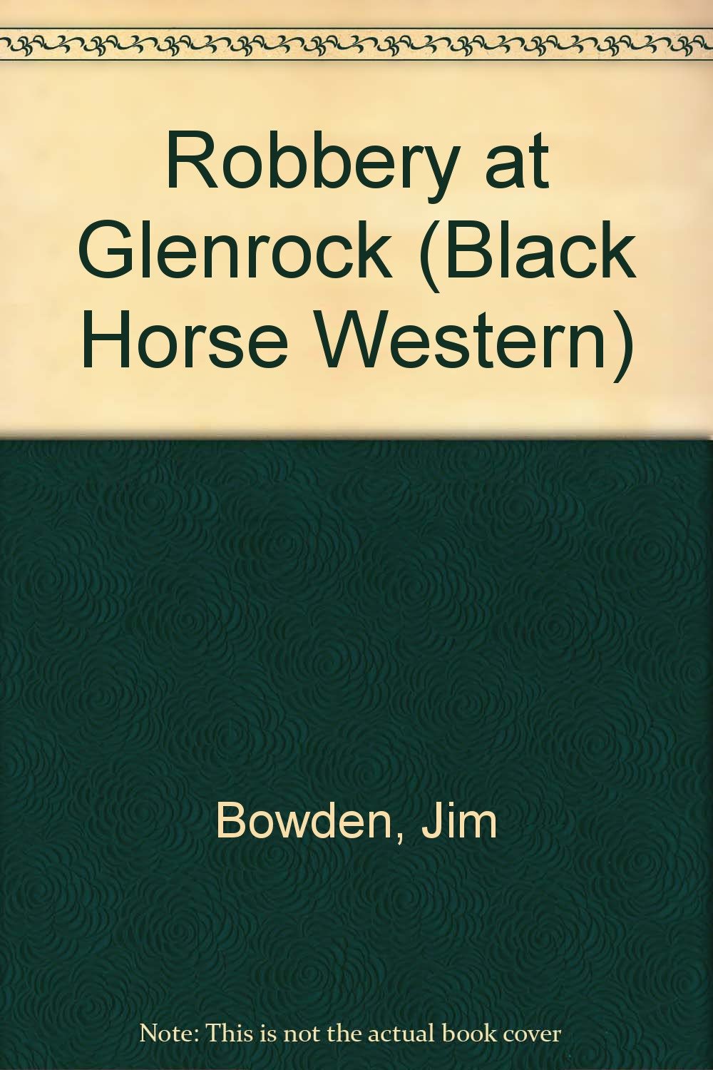Robbery at Glenrock (Black Horse Western) Action & Adventure