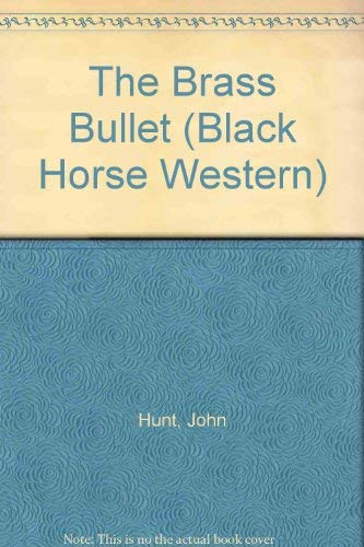The Brass Bullet (Black Horse Western) Action & Adventure