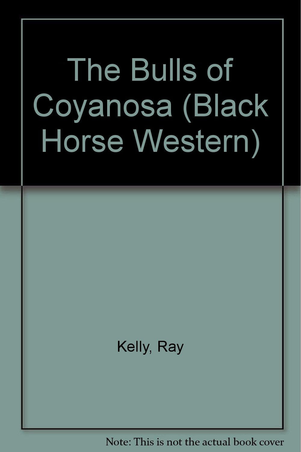 The Bulls of Coyanosa (Black Horse Western) Action & Adventure