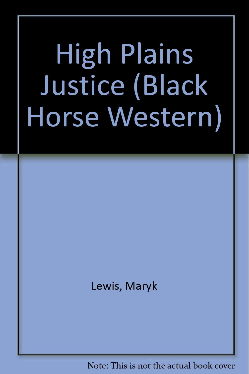 High Plains Justice (Black Horse Western) Action & Adventure