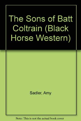 The Sons of Batt Coltrain (Black Horse Western) Action & Adventure